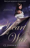 Heart of War (Lady & Knight Chronicles, #1) by E.R. Rada