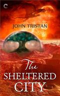 The Sheltered City by John Tristan