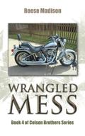 Wrangled Mess (Colson Brothers #4) by Reese Madison