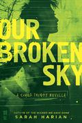 Our Broken Sky (Chaos Theory #1.5) by Sarah Harian