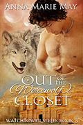 Out of the   Closet (Watchtower #3) by Anna Marie May