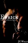 Enrick (The Matik Masters #2) by J.C. Wells