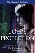 Joel's Protection (The Unwanted #3) by Westbrooke Jameson