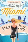 Misbehaving in Miami (Summer Flings #2) by Aimee Duffy