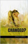 Changed? (Hearts to Follow #2) by Dana Burkey