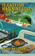 If Catfish Had Nine Lives (Gram’s Country Cooking School Mystery #4) by Paige Shelton