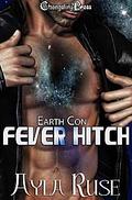 Fever Hitch (Earth Con #1) by Ayla Ruse