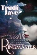 Ringmaster (Carnival Series #1) by Trudi Jaye
