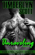 Unraveling (Unhinged #2) by Timberlyn Scott