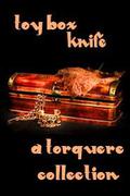 Toy Box: Knife (Toy Box) by Misa Izanaki