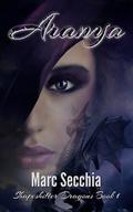 Aranya (Shapeshifter Dragons #1) by Marc Secchia