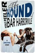 The Hound of Bar Harborville (Jane True) by Nicole Peeler