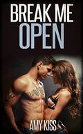 Break Me Open by Amy Kiss