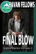 Final Blow (Whispering Winds #5) by Havan Fellows