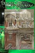Ghosts In The Machine (Absinthe) by Ariel Graham