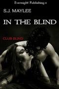 In the Blind (Club Blind #1) by S.J. Maylee