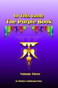 In This Land: The Purple Book, Volume Three (In This Land #3) by Matthew Haldeman-Time
