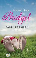 Here Lies Bridget by Paige Harbison