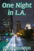 One Night in L.A. by Sue Holston