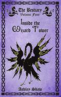 Inside the Wizard Tower (The Bestiary #4.3) by Ashley Shaw