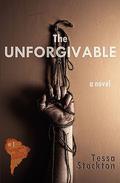 The Unforgivable by Tessa Stockton