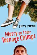 Mercy on These Teenage Chimps by Gary Soto