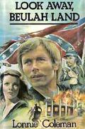 Look Away, Beulah Land (Beulah Land Trilogy #2) by Lonnie Coleman
