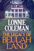 The Legacy of Beulah Land (Beulah Land Trilogy #3) by Lonnie Coleman