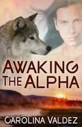 Awaking the Alpha by Carolina Valdez