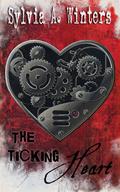 The Ticking Heart by Sylvia A. Winters