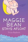Maggie Bean Stays Afloat (Maggie Bean #2) by Tricia Rayburn