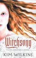 Witchsong (The Gina Champion Mysteries #4) by Kim Wilkins