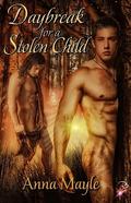 Daybreak for a Stolen Child (Stolen Child #4) by Anna Mayle