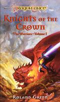 Knights of the Crown (Dragonlance: The Warriors #1) by Roland Green