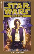 Rebel Dawn (Star Wars: The Han Solo Trilogy #3) by A.C. Crispin