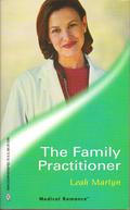 The Family Practitioner (Harlequin Medical Romance #102) by Leah Martyn