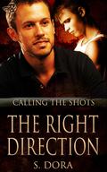 The Right Direction (Calling the Shots #2) by S. Dora