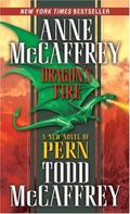 Dragon's Fire (Pern  (Publication Order) #19) by Todd J. McCaffrey