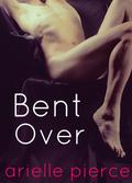 Bent Over (Tale of a Twink #1) by Arielle Pierce
