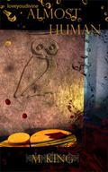 Almost Human (Immortal Fire) by M. King