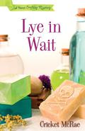 Lye in Wait (Home Crafting Mystery #1) by Cricket McRae