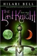The Last Knight (Knight and Rogue #1) by Hilari Bell