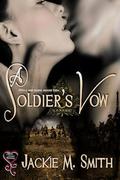 A Soldier's Vow by Jackie M. Smith