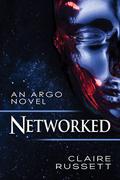 Networked (Argo #2) by Claire Russett