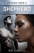 Shepherd (Phoenix #2) by K.H. LeMoyne