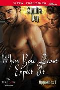 When You Least Expect It (Opposites #1) by Xondra Day
