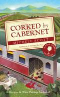 Corked by Cabernet (A Wine Lover's Mystery #5) by Michele Scott