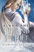Beyond the Rift (Elemental Lovers #1) by Alana Ankh