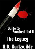 The Legacy (Guide to Survival #2) by H.B. Kurtzwilde
