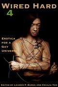 Wired Hard 4: Erotica for a Gay Universe by Tom Cardamone